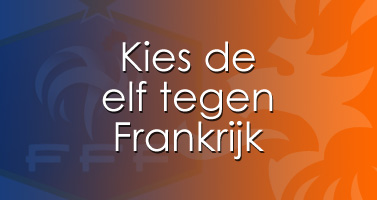 Keuze van het volk: kies de ideale elf tegen Frankrijk