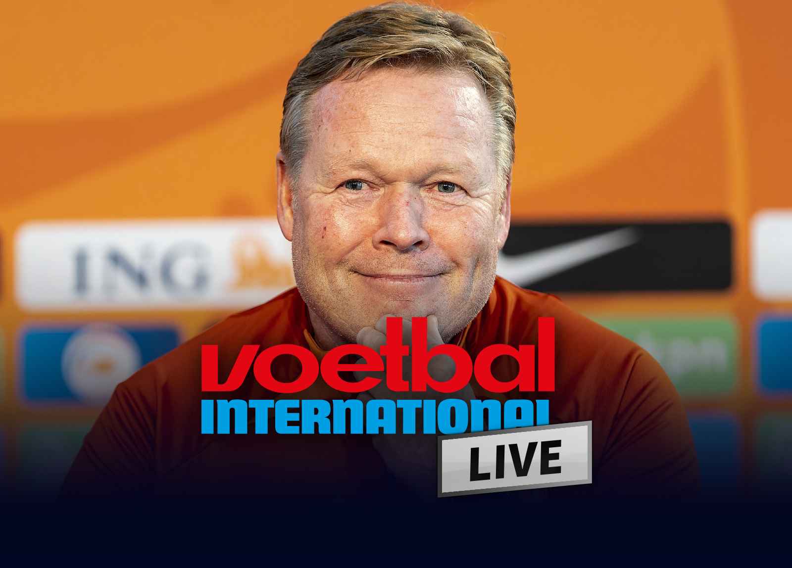 VI Live: alles wat bondscoach Ronald Koeman zei op zijn persconferentie