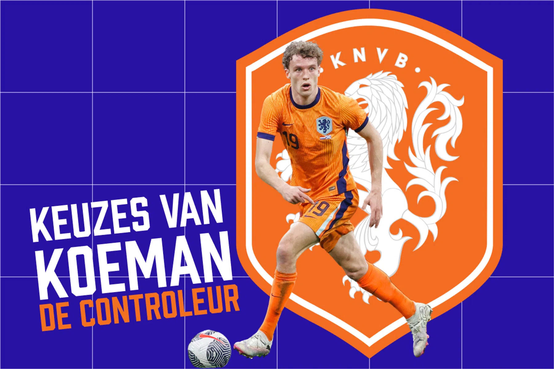 Keuzes van Koeman: goede voetballer naast De Jong gezocht