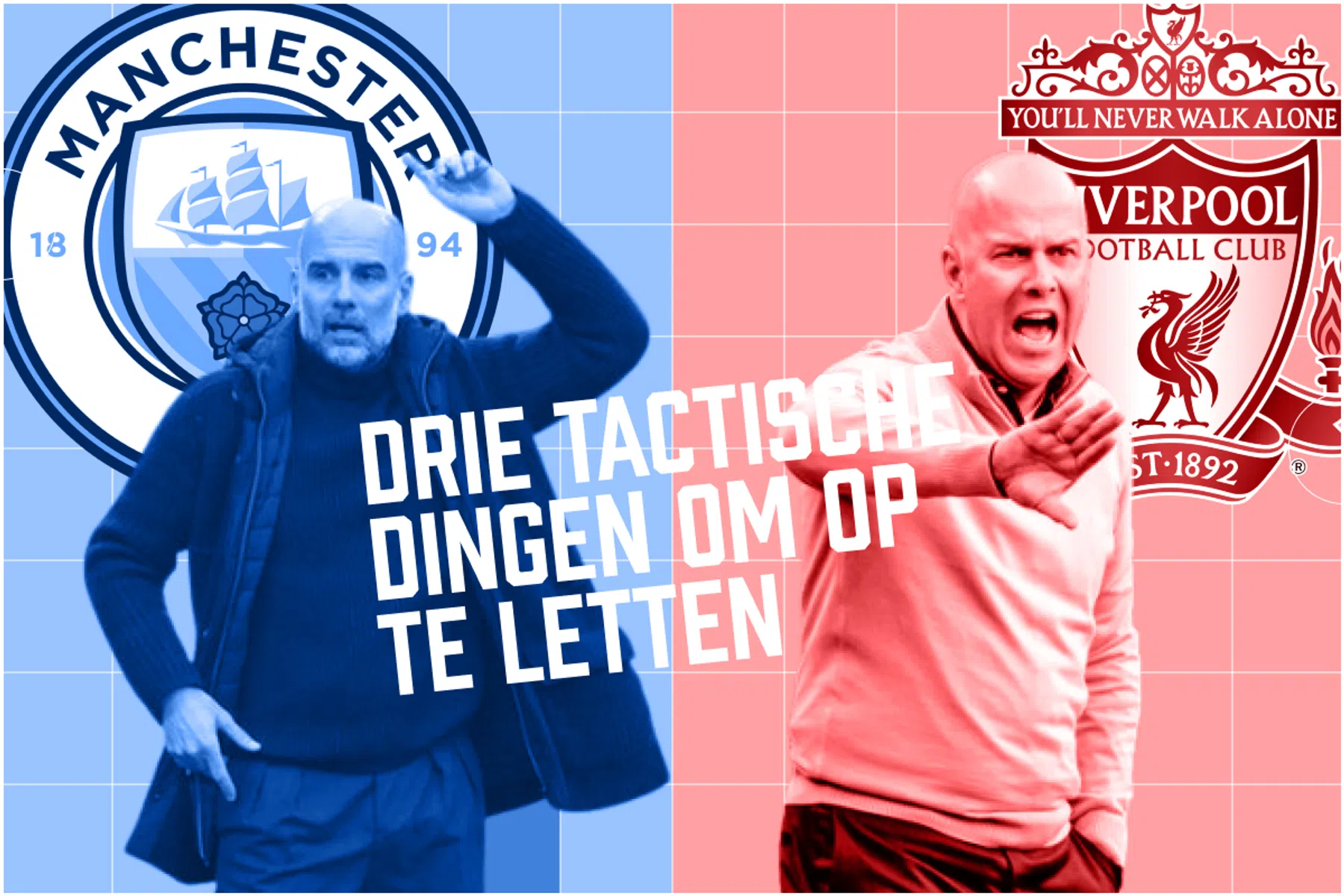 Drie tactische dingen om op te letten tijdens Manchester City - Liverpool