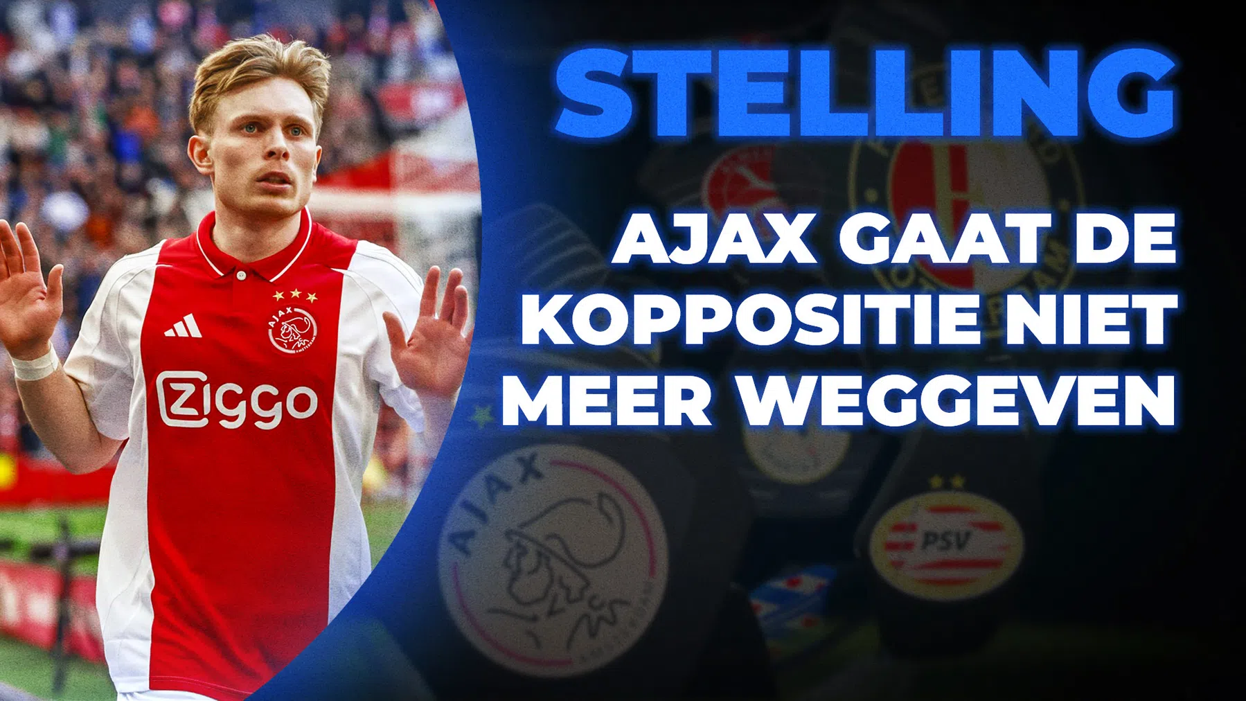 'Ajax gaat de koppositie niet meer weggeven'