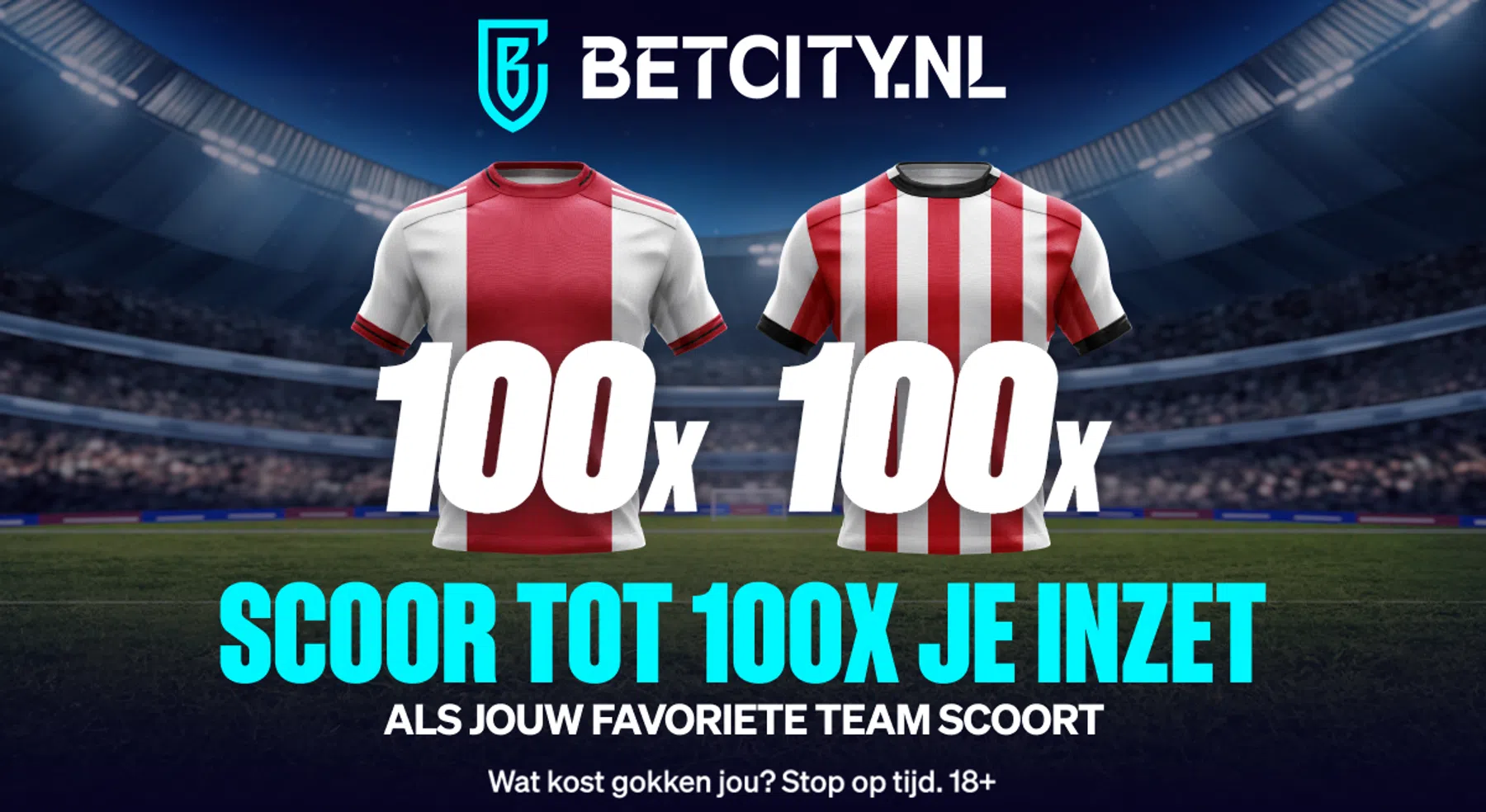 Kies tussen Ajax en PSV: goal kan 100x de inzet opleveren!